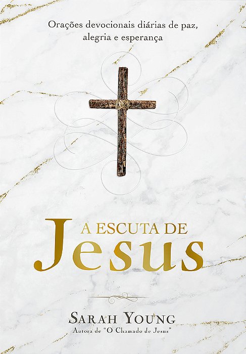 A Escuta De Jesus Orações Devocionais Diárias De Paz, Alegria E Esperança..-