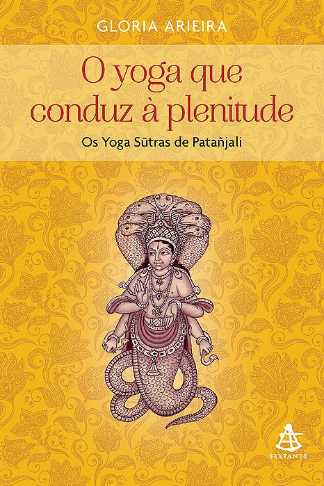 O Yoga Que Conduz À Plenitude Os Yoga Sutras De Patañjali..-