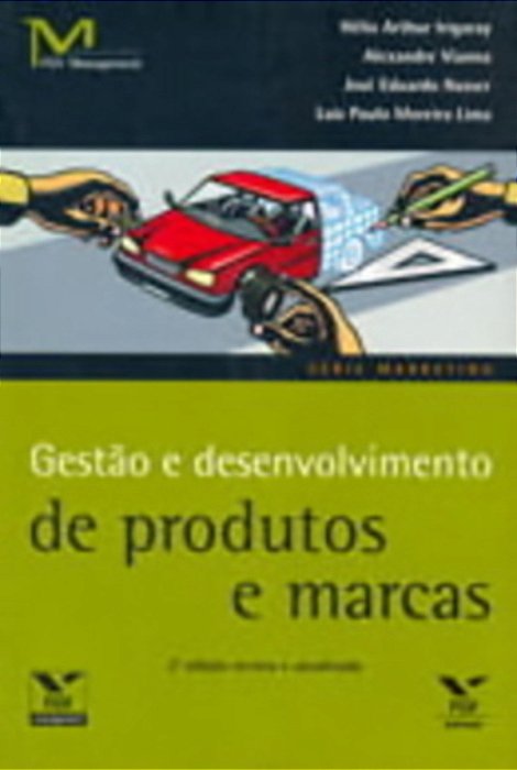 Gestão E Desenvolvimento De Produtos E Marcas - 3ª Edição..-