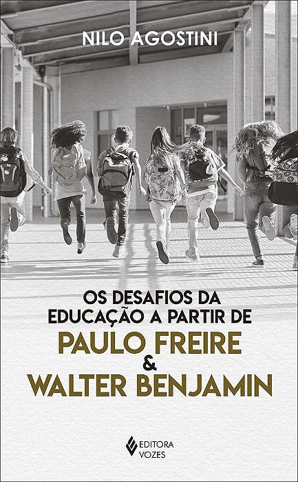 Os Desafios Da Educação A Partir De Paulo Freire E Walter Benjamin..-