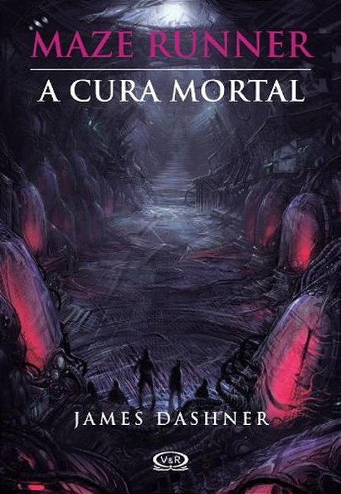 A Cura Mortal - Maze Runner - Volume 3