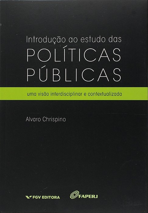 Introdução Ao Estudo Das Políticas Públicas - Uma Visão Interdisciplinar E Contextualizada..-