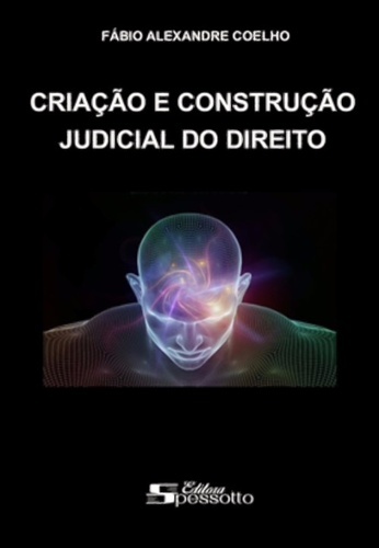 Criação E Construção Judicial Do Direito..-