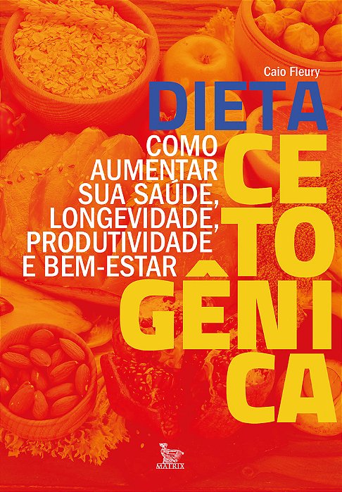 Dieta Cetogênica Como Aumentar Sua Saúde, Longevidade, Produtividade E Bem-Estar..-