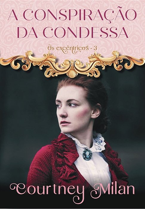 A Conspiração Da Condessa (Os Excêntricos – Livro 3)..-