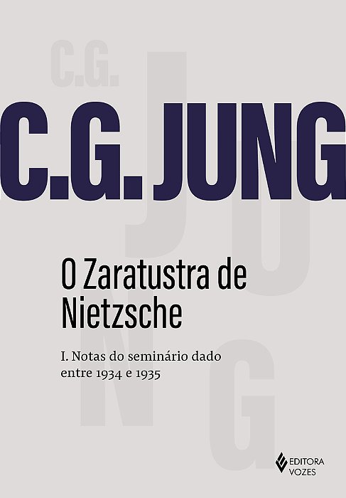 O Zaratustra De Nietzsche I Notas Do Seminário Dado Entre 1934 E 1935..-