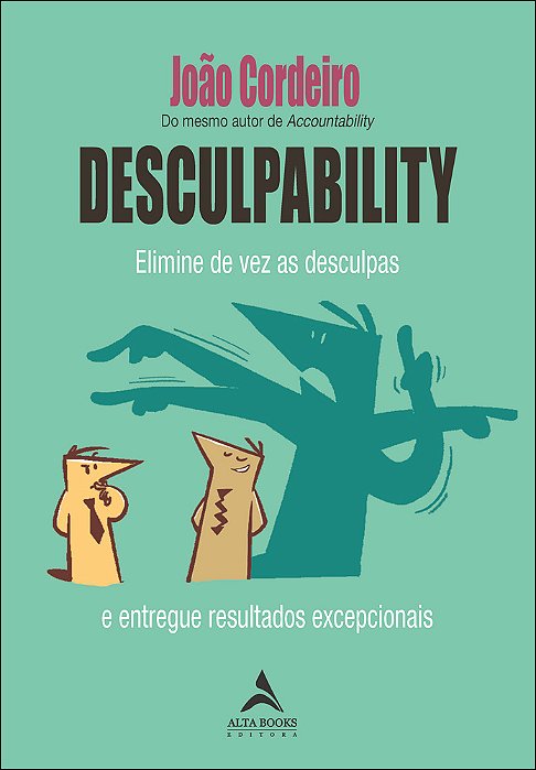 Desculpability Elimine De Vez As Desculpas E Entregue Resultados Excepcionais..-