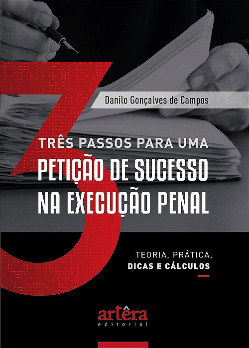 Três Passos Para Uma Petição De Sucesso Na Execução Penal..-