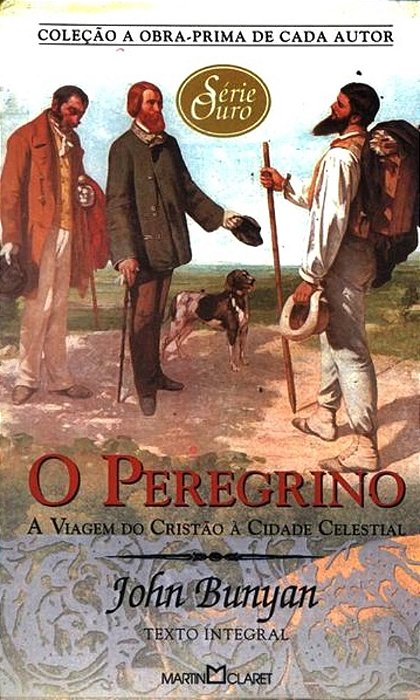 O Peregrino - Coleção A Obra-Prima De Cada Autor - Série Ouro..-