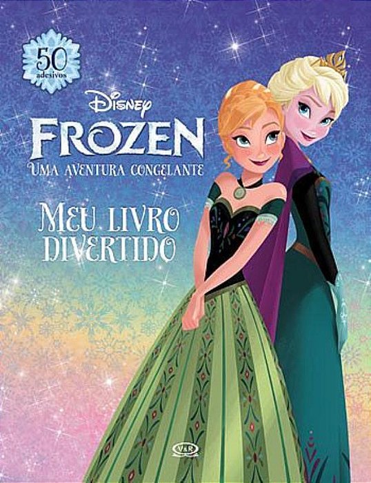 Frozen Uma Aventura Congelante - Meu Livro Divertido..-