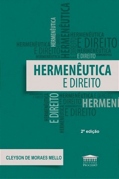 Hermenêutica E Direito - 2ª Edição..-