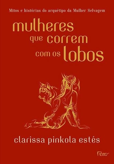 Mulheres Que Correm Com Os Lobos - Mitos E Histórias Do Arquétipo Da Mulher Selvagem..-