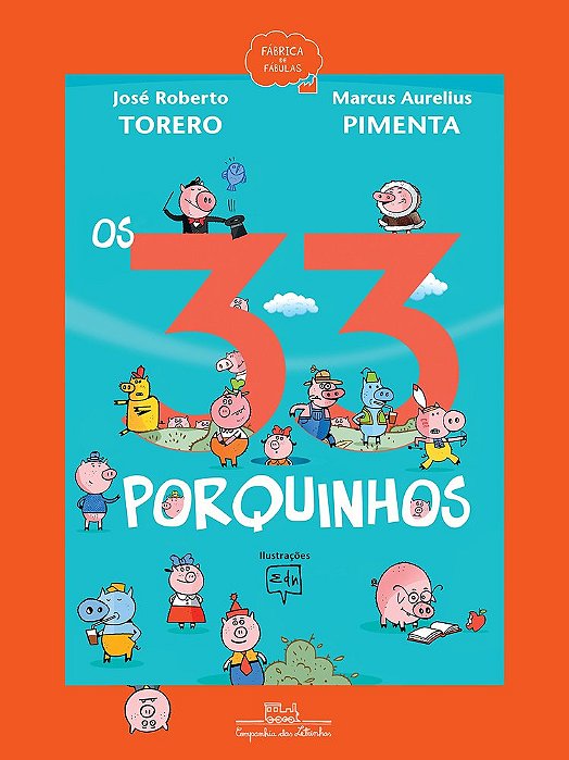 Os 33 Porquinhos - Fábrica De Fábulas