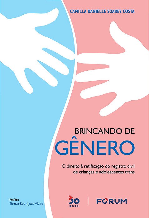 Brincando De Gênero O Direito À Retificação Do Registro Civil De Crianças E Adolescentes Trans..-