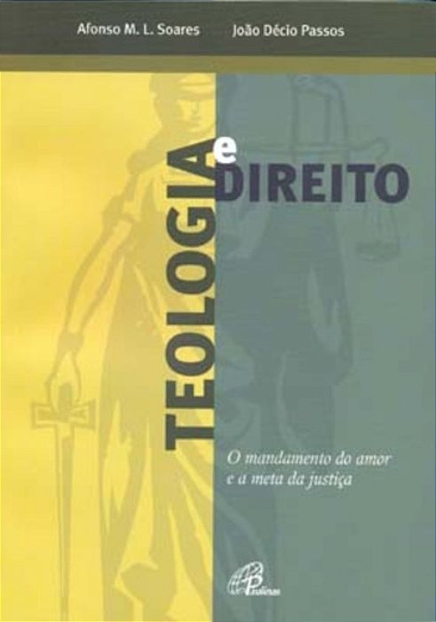 Teologia E Direito O Mandamento Do Amor E A Meta Da Justiça..-