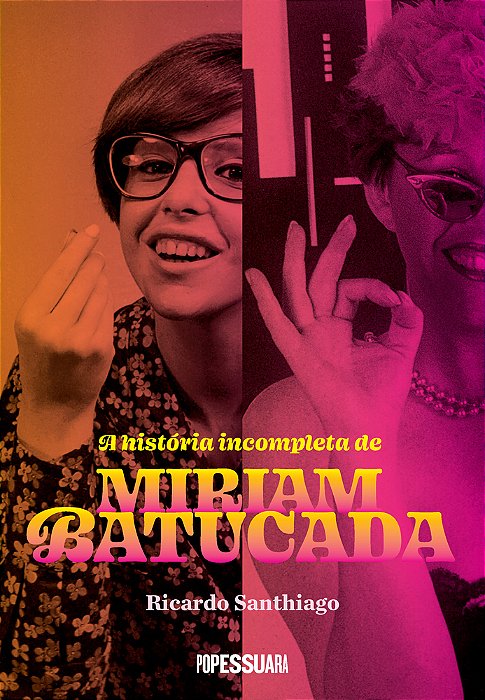 A História Incompleta De Miriam Batucada..-