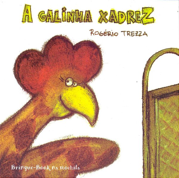 A Galinha Xadrez..-