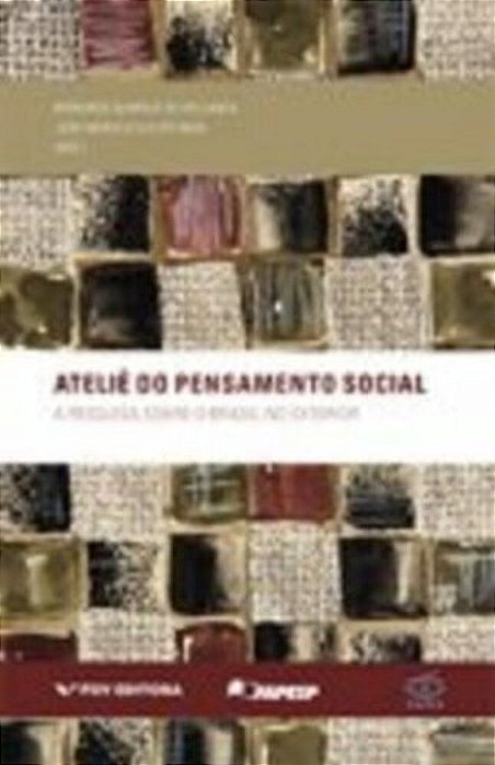 Ateliê Do Pensamento Social - A Pesquisa Sobre O Brasil No Exterior..-