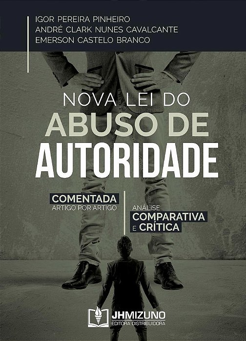 Nova Lei Do Abuso De Autoridade - Comentada Artigo Por Artigo