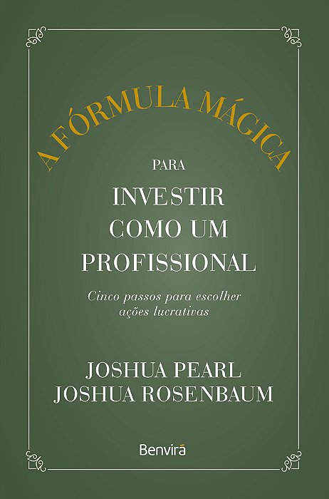 A Fórmula Mágica Para Investir Como Um Profissional - 1ª Edição 2023..-
