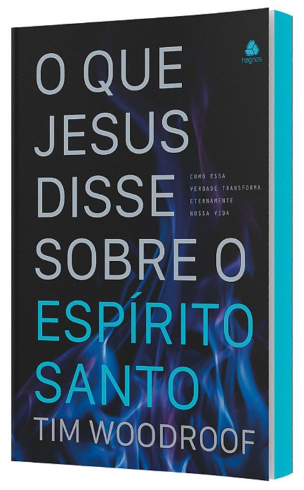 O Que Jesus Disse Sobre O Espírito Santo Como Essa Verdade Transforma Eternamente Nossa Vida