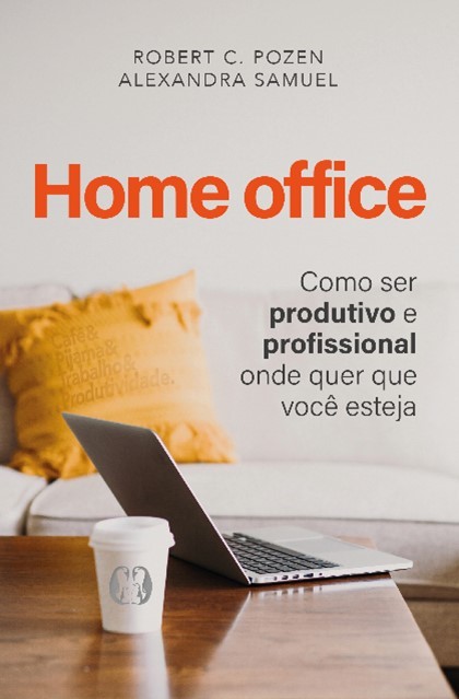 Home Office Como Ser Produtivo E Profissional Onde Quer Que Você Esteja..-
