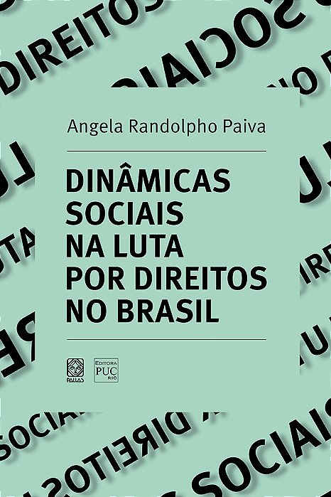 Dinâmicas Sociais Nas Lutas Por Direitos No Brasil..-