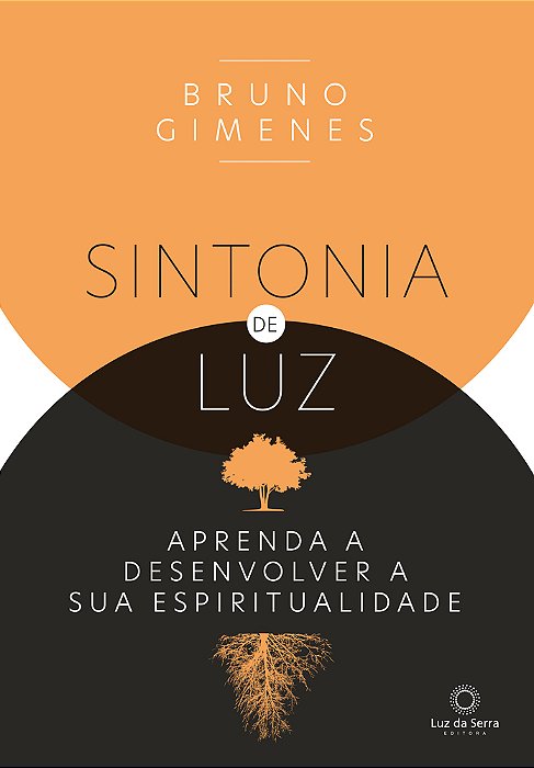 Sintonia De Luz Aprenda A Desenvolver A Sua Espiritualidade..-