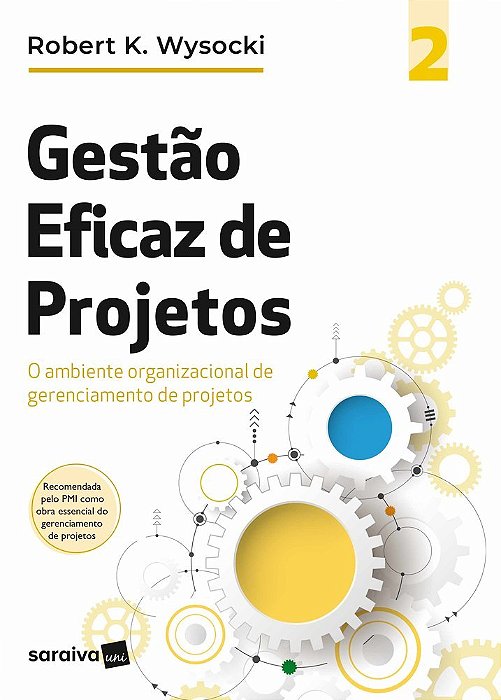 Gestão Eficaz De Projetos - Volume 2 O Ambiente Organizacional De Gerenciamento De Projetos..-