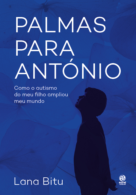 Palmas Para António Como O Autismo Do Meu Filho Ampliou Meu Mundo..-