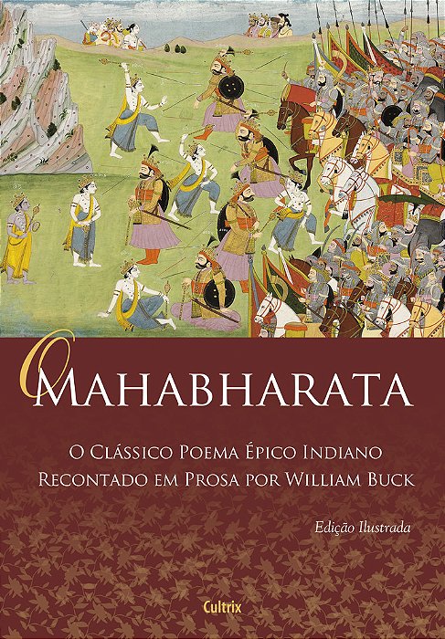 O Mahabharata - Nova Edição O Clássico Poema Épico Indiano Recontado Em Prosa Por William Buck..-