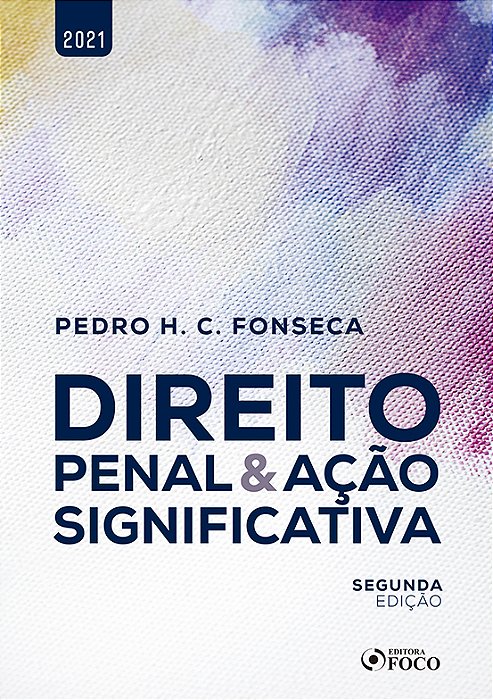 Direito Penal E Ação Significativa - 2ª Ed - 2021..-