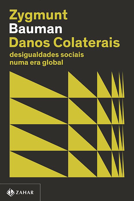 Danos Colaterais (Nova Edição) Desigualdades Sociais Numa Era Global..-
