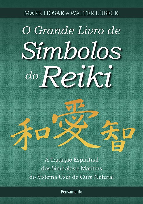 O Grande Livro De Símbolos Do Reiki A Tradição Espiritual Dos Símbolos E Mantas Do Sistema Usui De Cura Natural..-