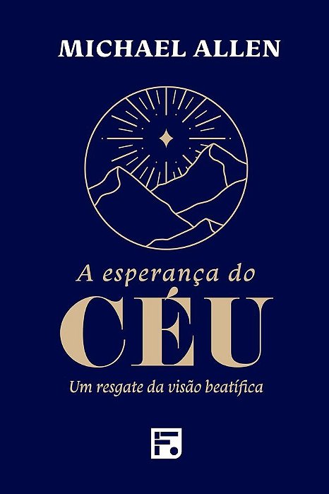 A Esperança Do Céu Um Resgate Da Visão Beatífica..-