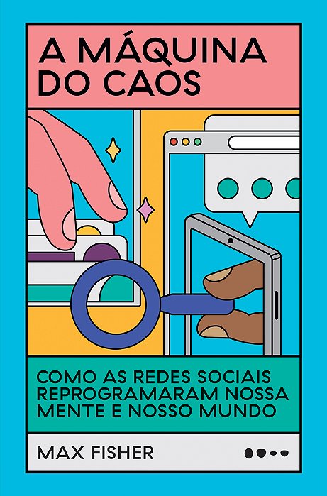 A Máquina Do Caos Como As Redes Sociais Reprogramaram Nossa Mente E Nosso Mundo..-