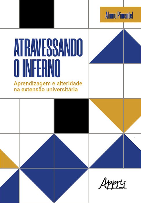 Atravessando O Inferno: Aprendizagem E Alteridade Na Extensão Universitária..-