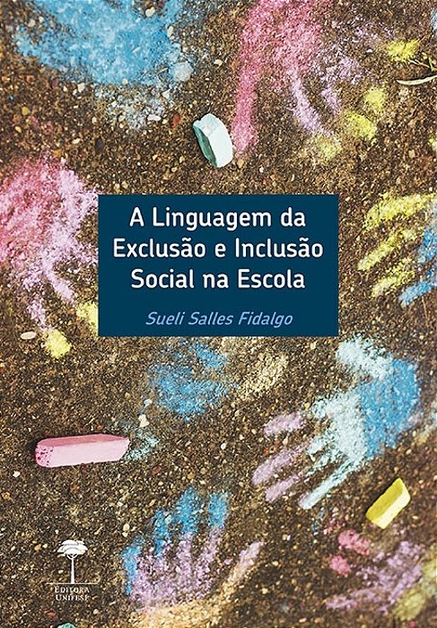 A Linguagem Da Exclusão E Inclusão Social Na Escola..-