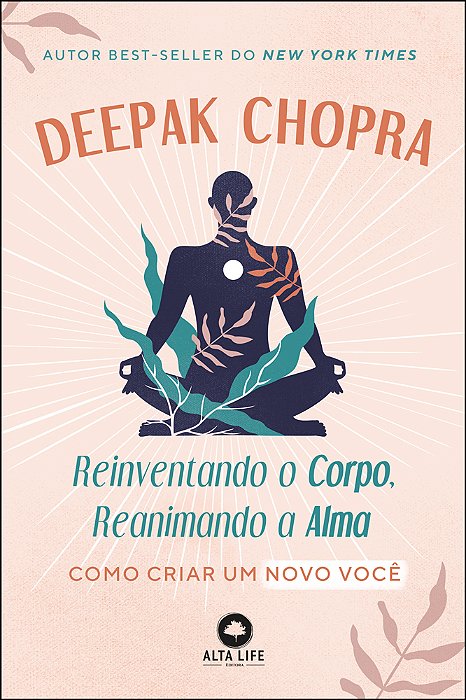Reinventando O Corpo, Reanimando A Alma Como Criar Um Novo Você..-