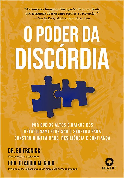 O Poder Da Discórdia Por Que Os Altos E Baixos Dos Relacionamentos São O Segredo Para Construir Intimidade..-