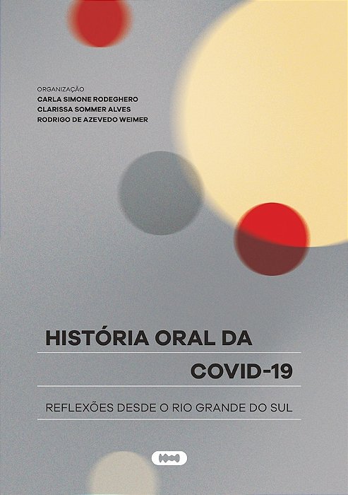 História Oral Da Covid-19 Reflexões Desde O Rio Grande Do Sul..-
