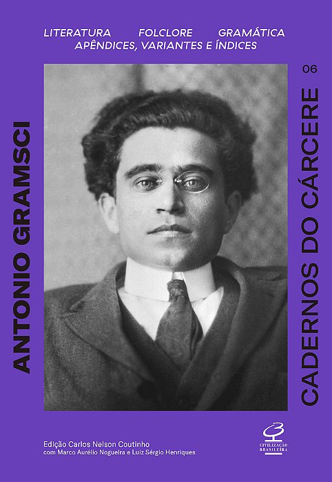Cadernos Do Cárcere (Vol. 6) Iteratura. Folclore. Gramática. Apêndices: Variantes E Índices..-