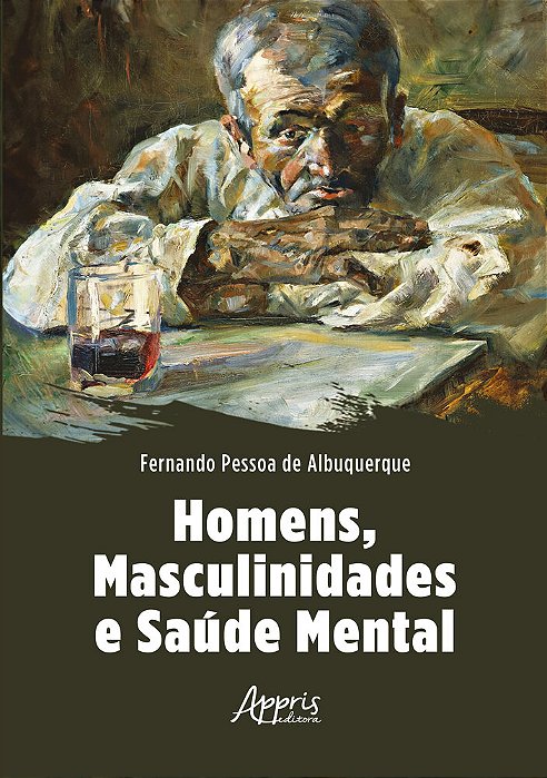 Homens, Masculinidades E Saúde Mental..-