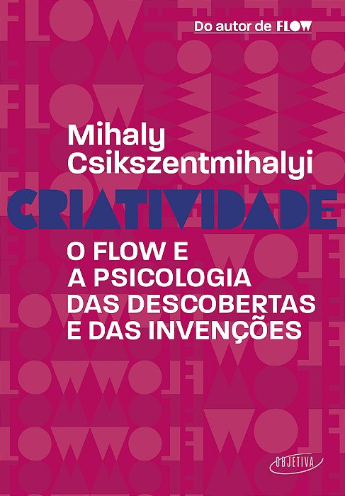 Criatividade O Flow E A Psicologia Das Descobertas E Das Invenções..-