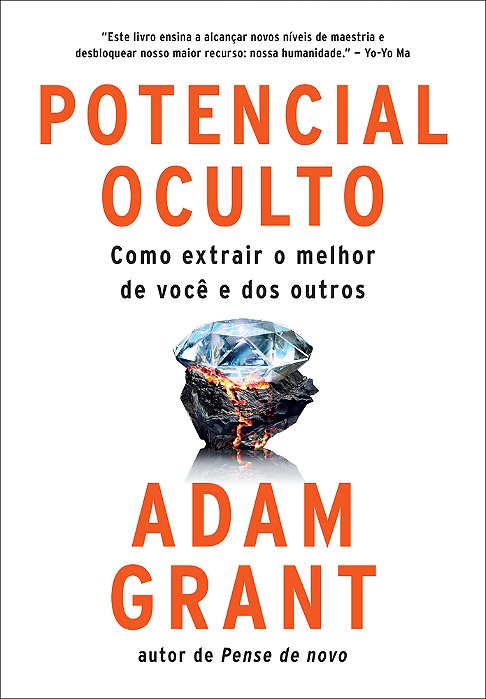 Potencial Oculto Como Extrair O Melhor De Você E Dos Outros..-