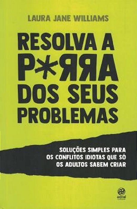 Resolva A Porra Dos Seus Problemas