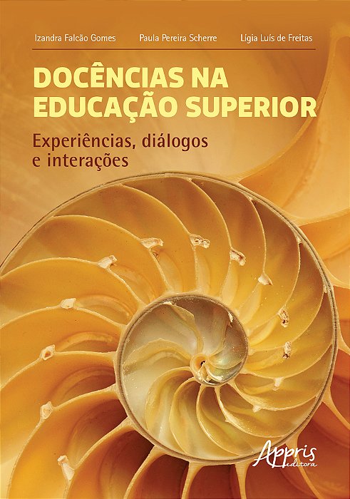 Docências Na Educação Superior Experiências, Diálogos E Interações..-