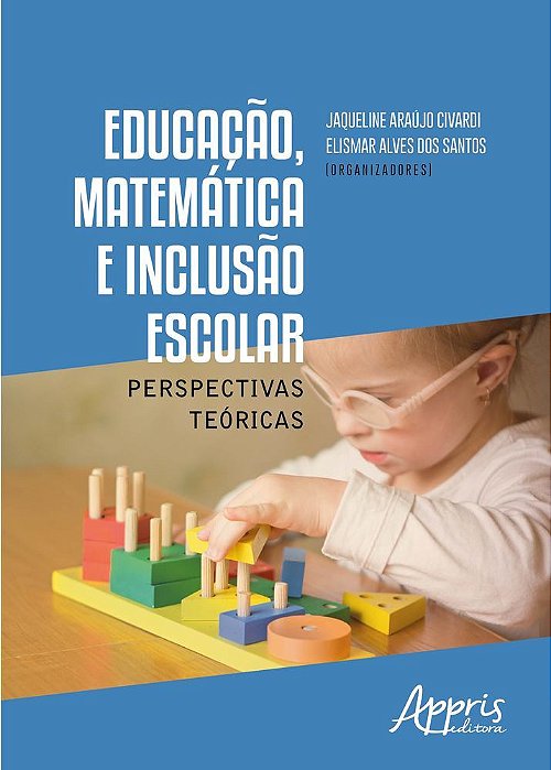Educação, Matemática E Inclusão Escolar: Perspectivas Teóricas