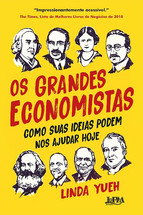 Os Grandes Economistas Como Suas Ideias Podem Nos Ajudar Hoje..-