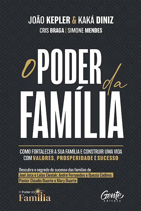 O Poder Da Família Como Fortalecer A Sua Família E Construir Uma Vida Com Valores, Prosperidade E Sucesso..-